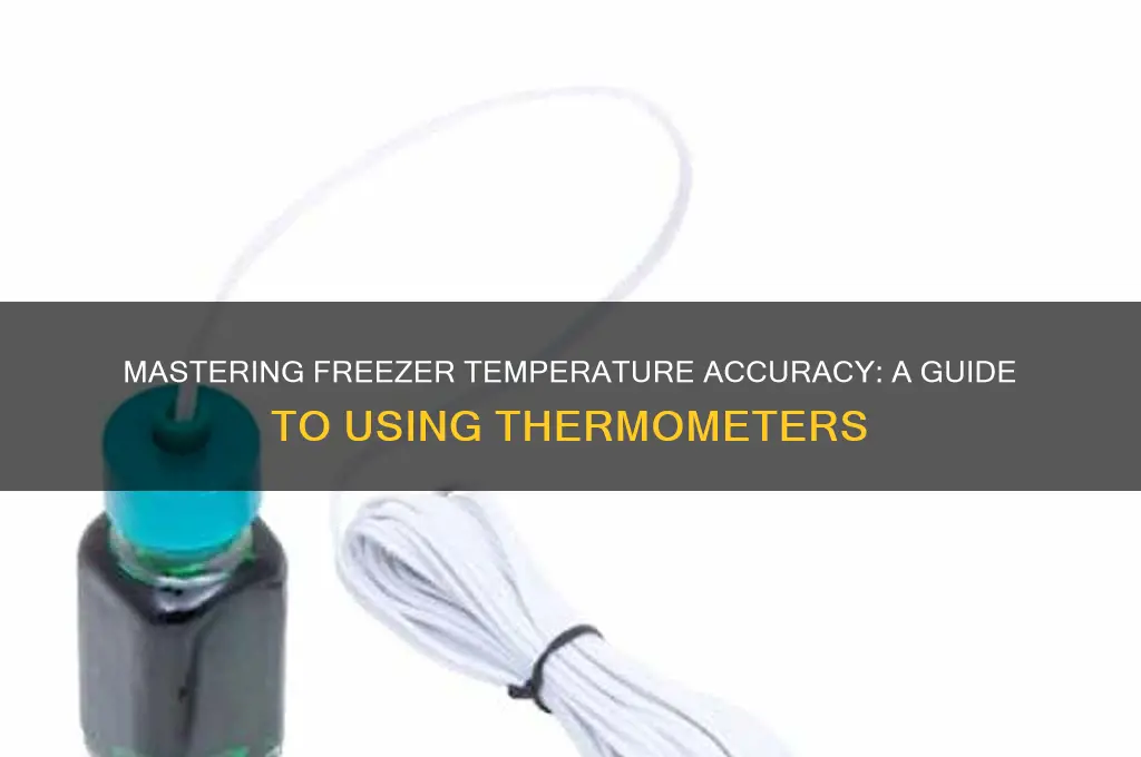 how to use a freezer thermometer to get accurate