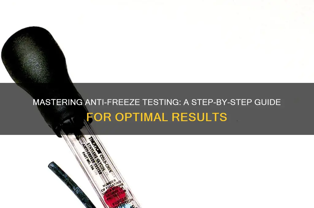 how to use anti freeze tester