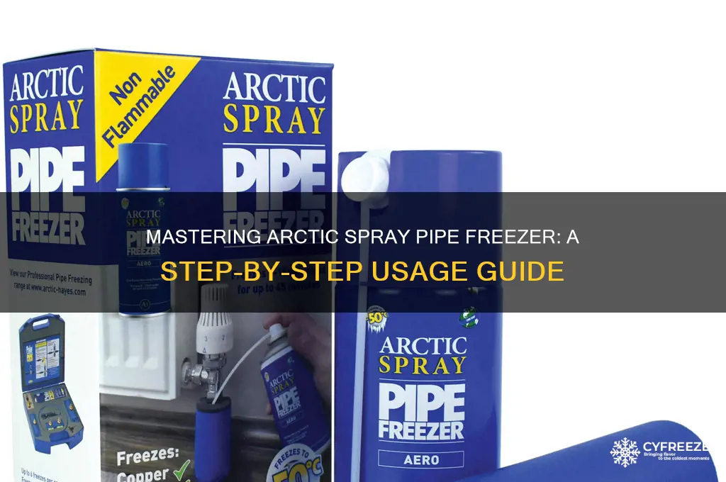 how to use arctic spray pipe freezer
