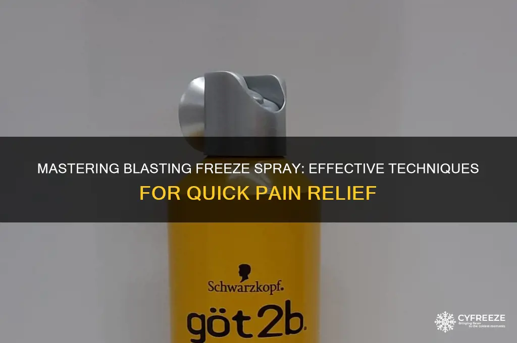 how to use blasting freeze spray