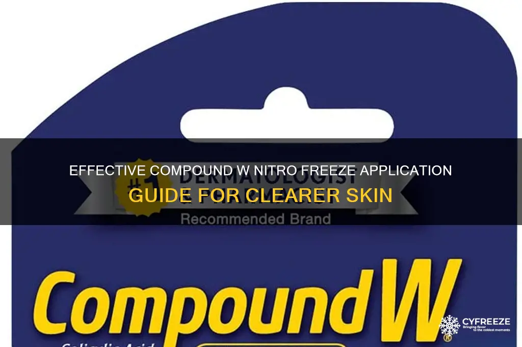 how to use compound w nitro freeze