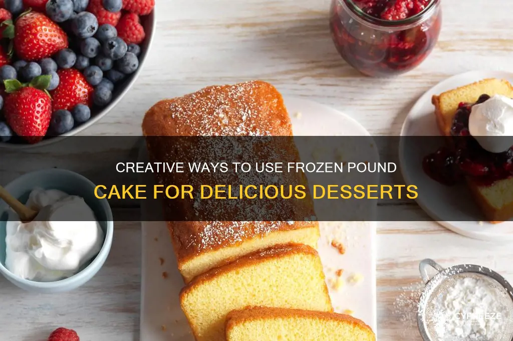 how to use freezing pound cake