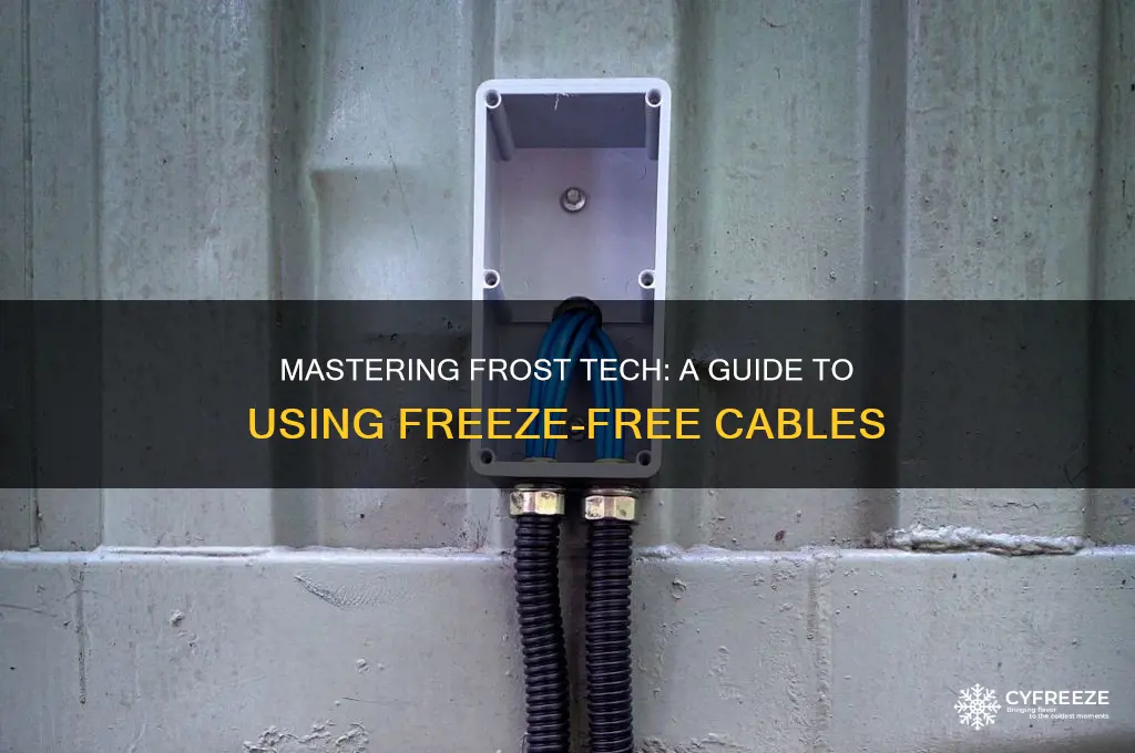 how to use frost tech freeze free cable