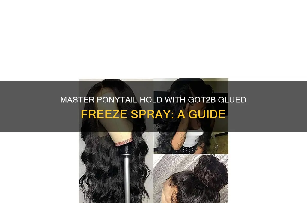 how to use got2b glued freeze spray for ponytails