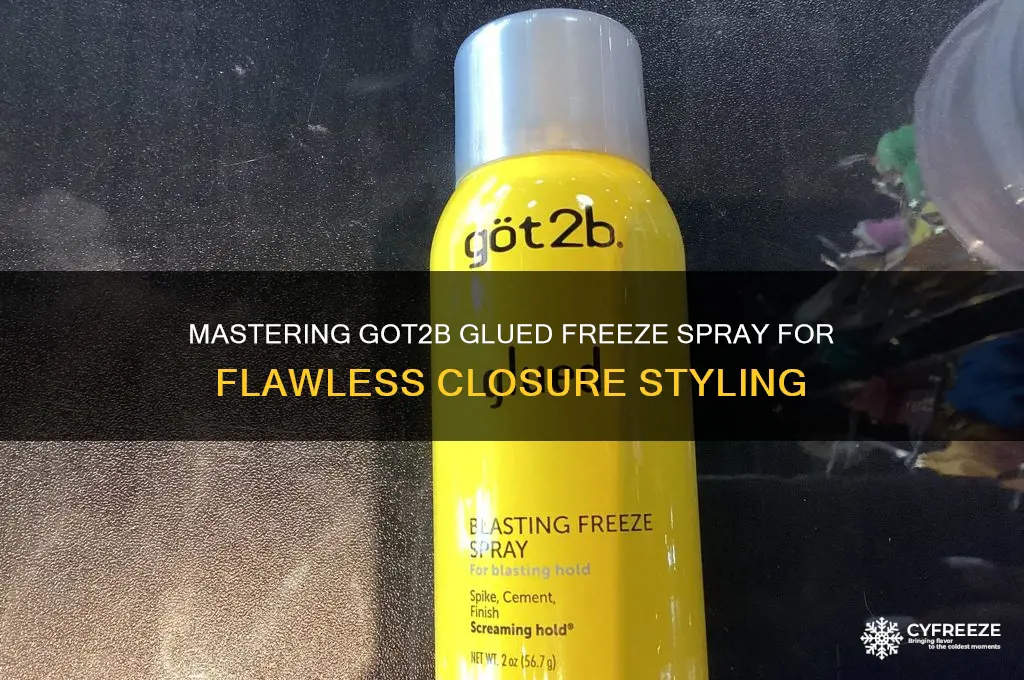how to use got2b glued freeze spray on closures