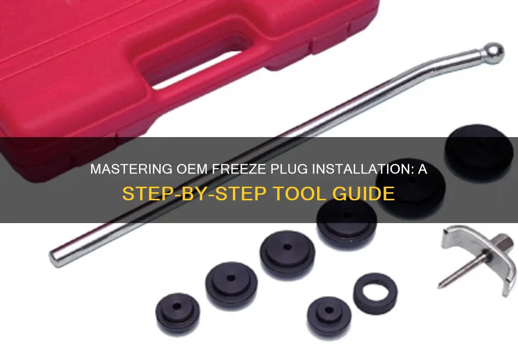 how to use oem freeze plug installation tool