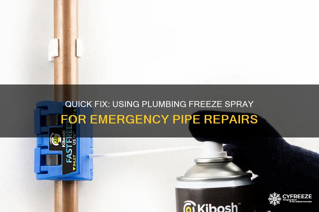 how to use plumbing freeze spray