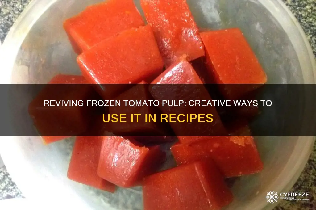 how to use pulp of tomatoes after freezing