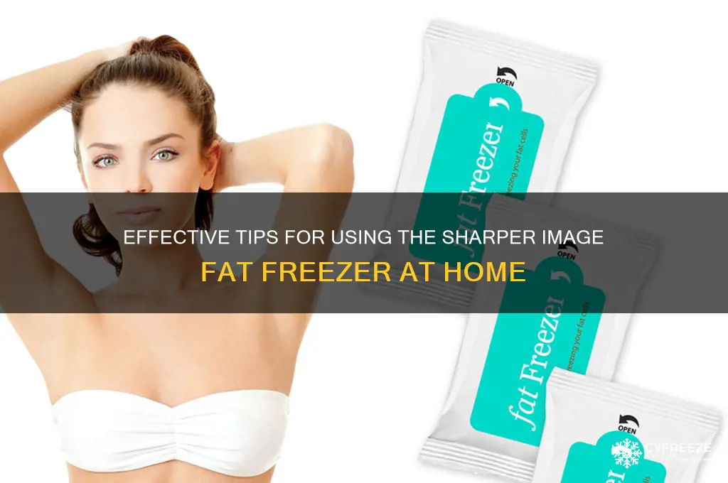 how to use sharper image fat freezer