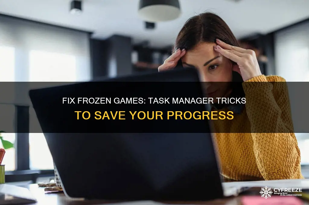 how to use task manager when game freezes