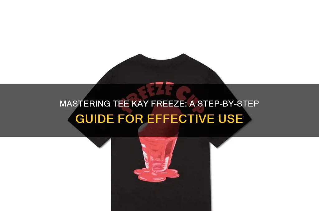how to use tee kay freeze