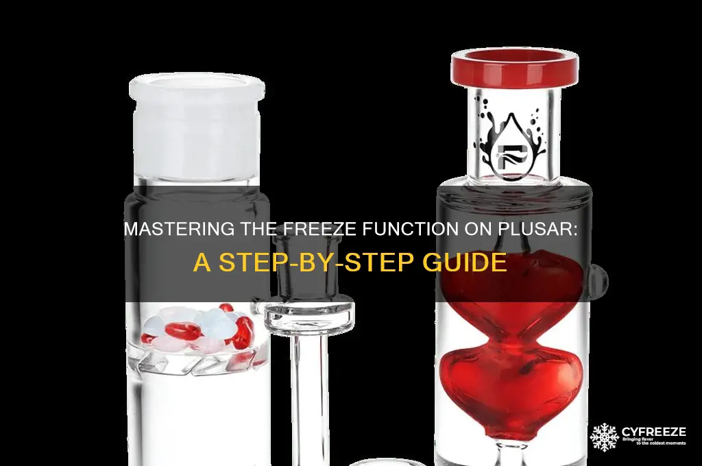 how to use the freeze function on plusar