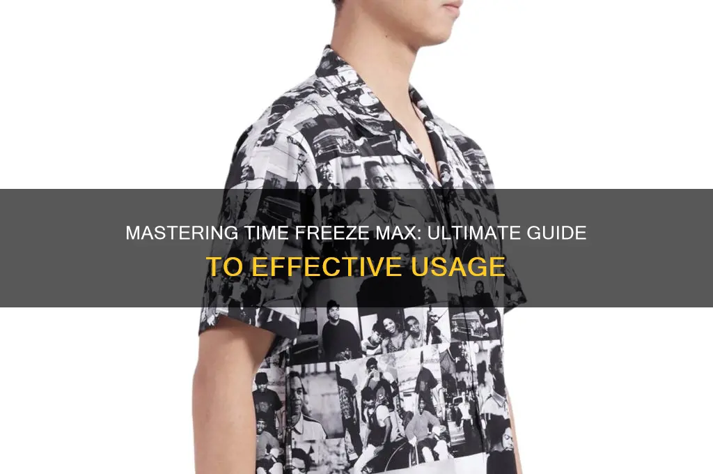 how to use time freeze max
