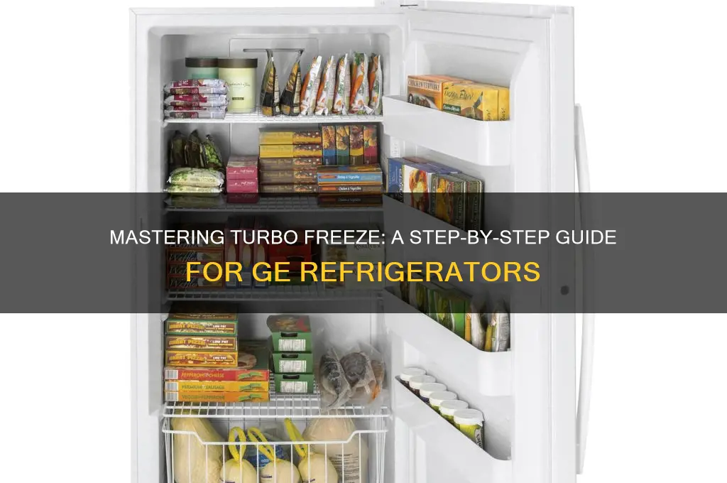 how to use turbo freeze on ge refrigerator