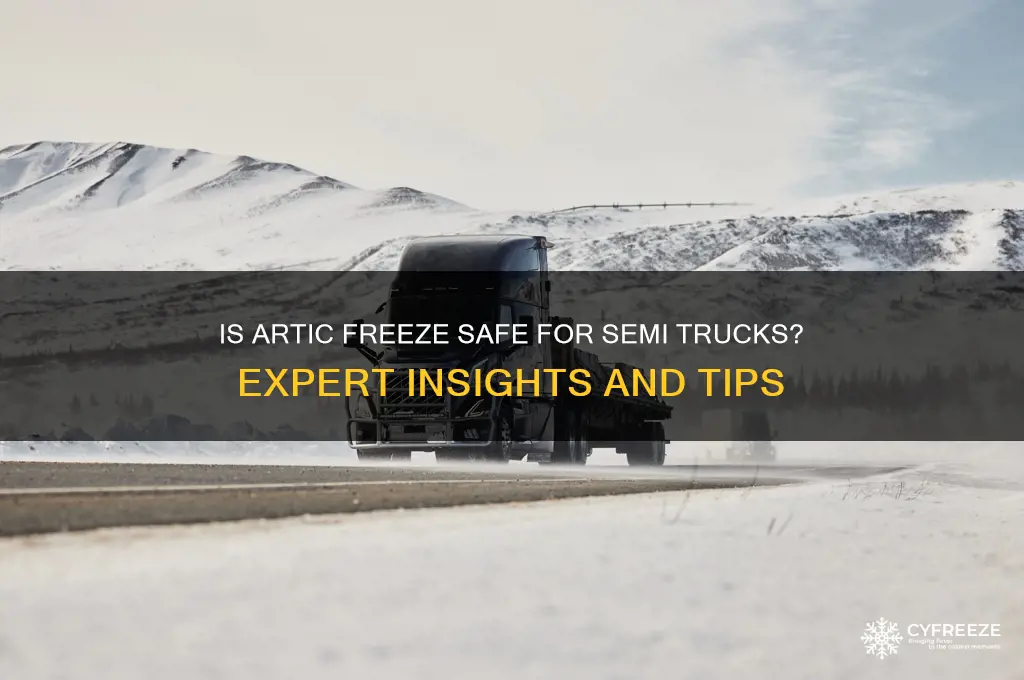 is artic freeze ok to use on semi trucks