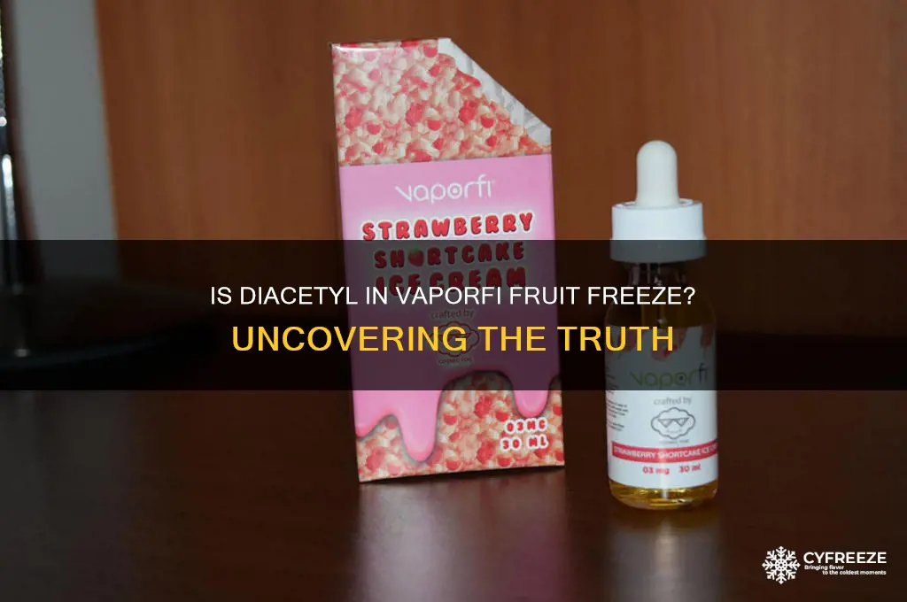 is diacetyl used in vaporfi fruit freeze