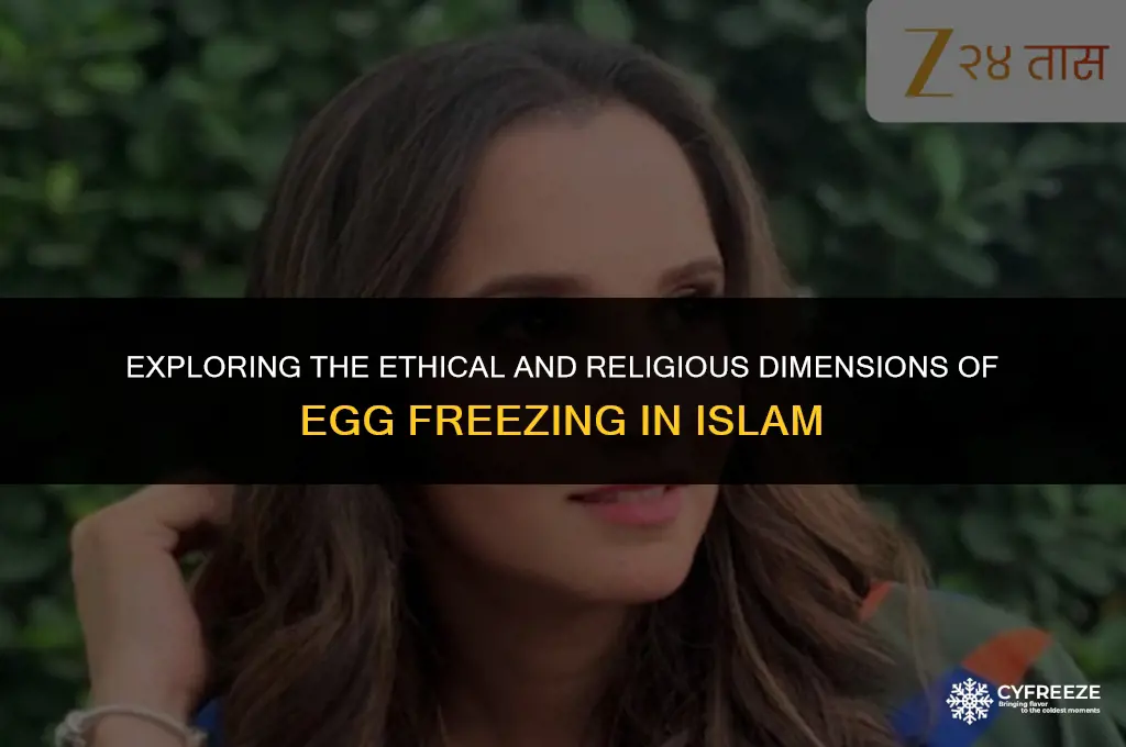 is egg freezing allowed in islam