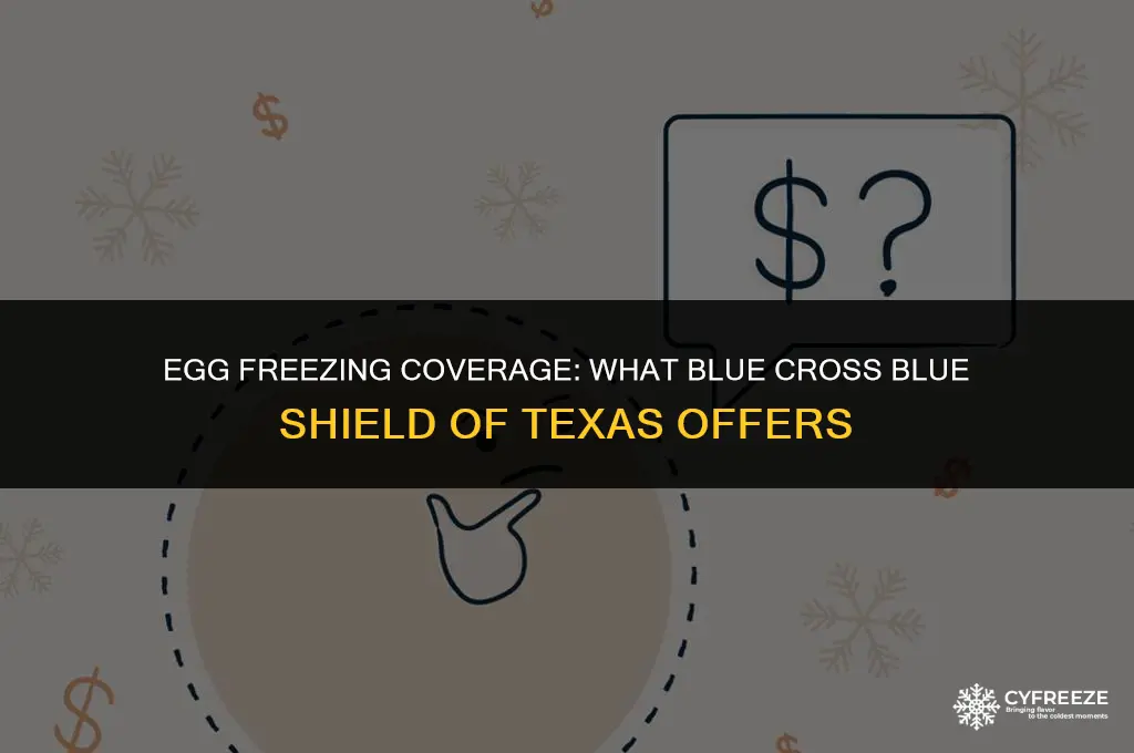 is egg freezing covered by bluecross blue sheild of texas