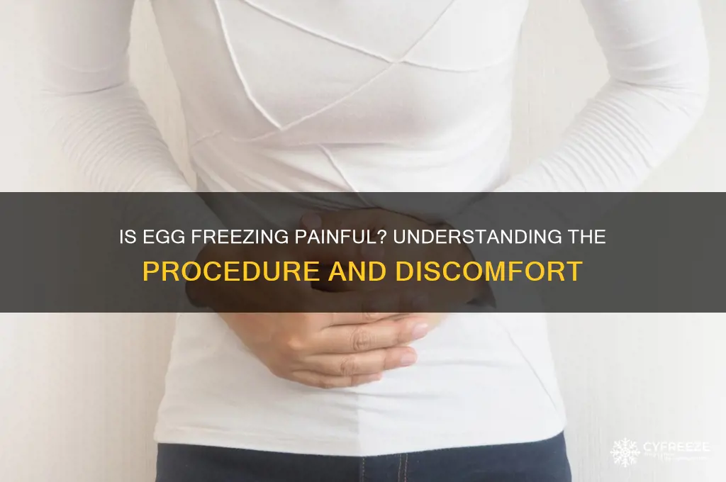 is egg freezing painful