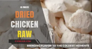 Is Freeze-Dried Chicken Raw? Understanding the Dehydration Process