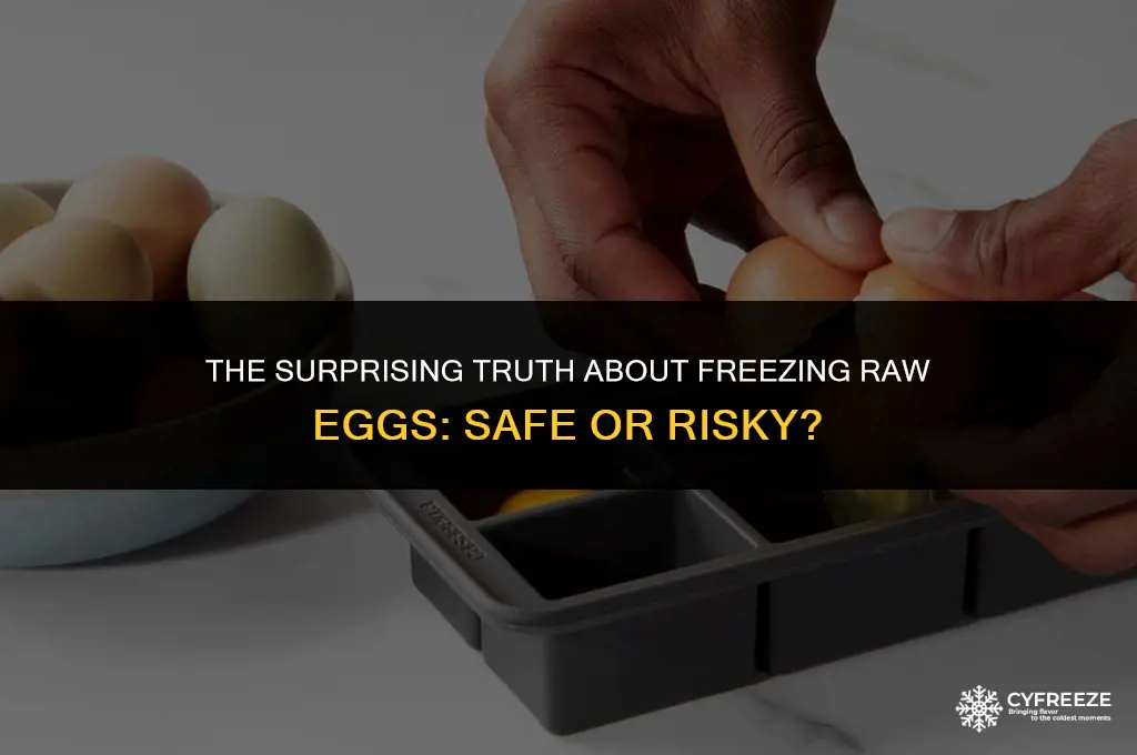 is freezing raw eggs dangerous