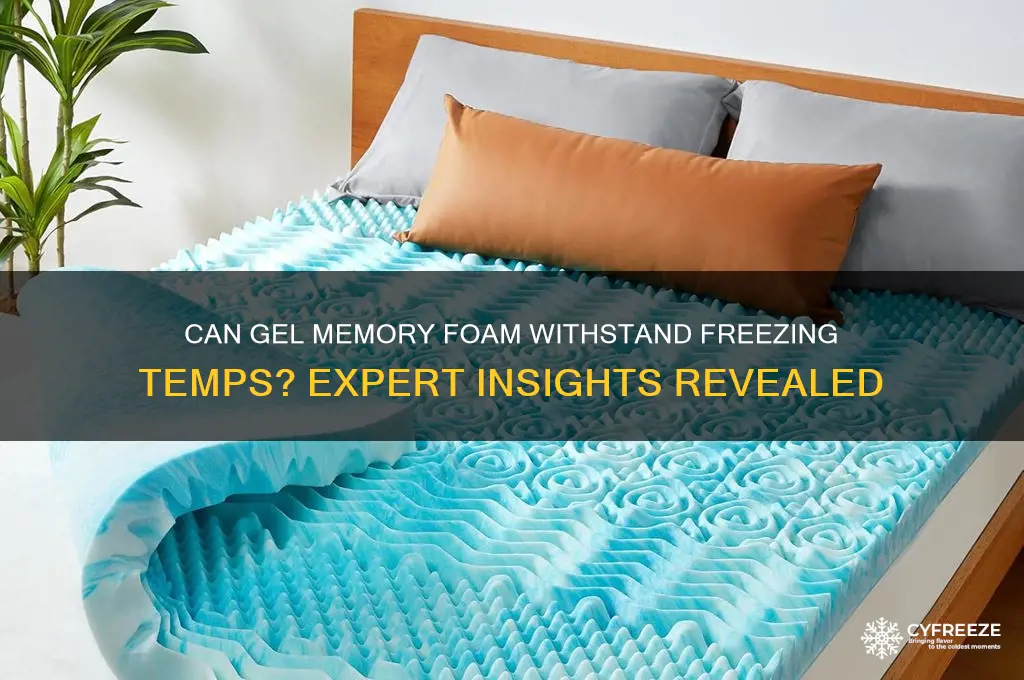 is gel memory foam ok in freezing temperatures