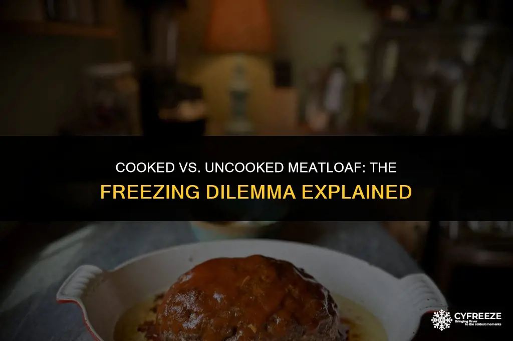 is it better to freeze meatloaf cooked or uncooked
