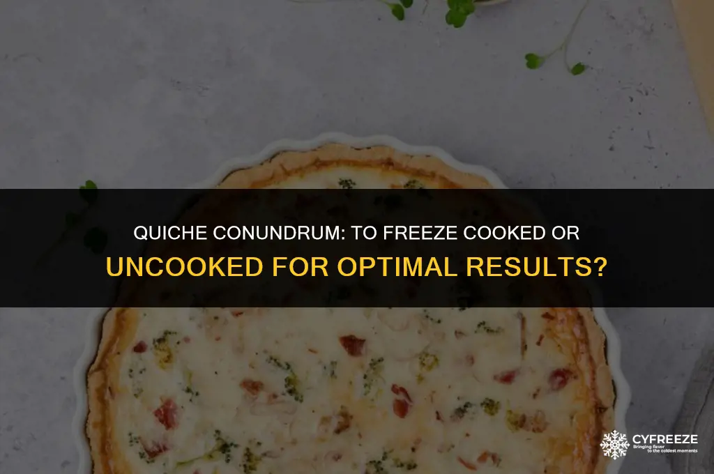 is it better to freeze quiche cooked or uncooked