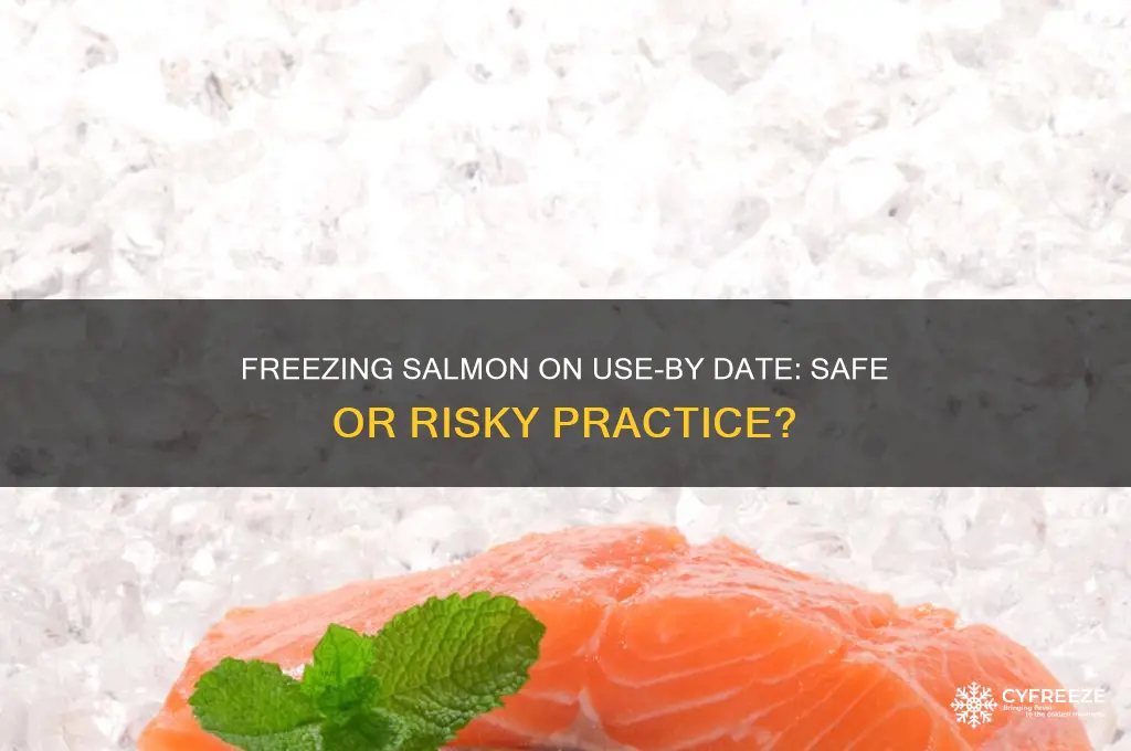 is it ok to freeze salmon on use by date
