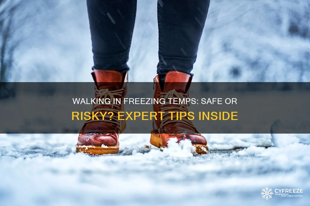 is it okay to walk in freezing temperature