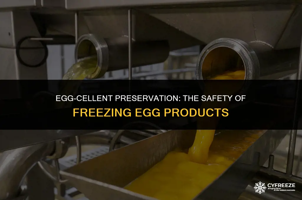 is it safe to freeze egg product