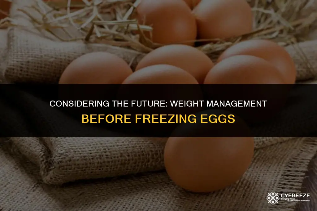 should i lode weight before freezing eggs