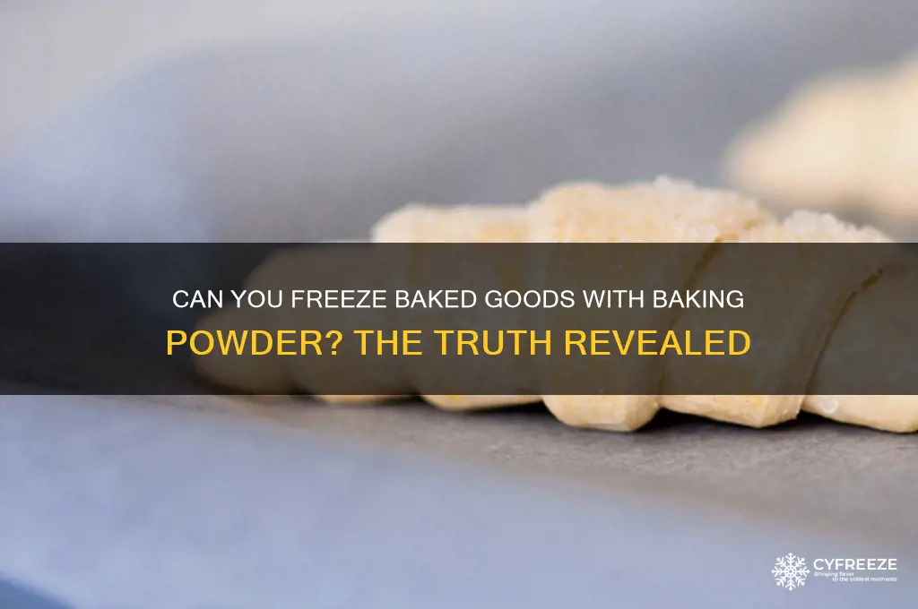 should things using baking powder not freeze