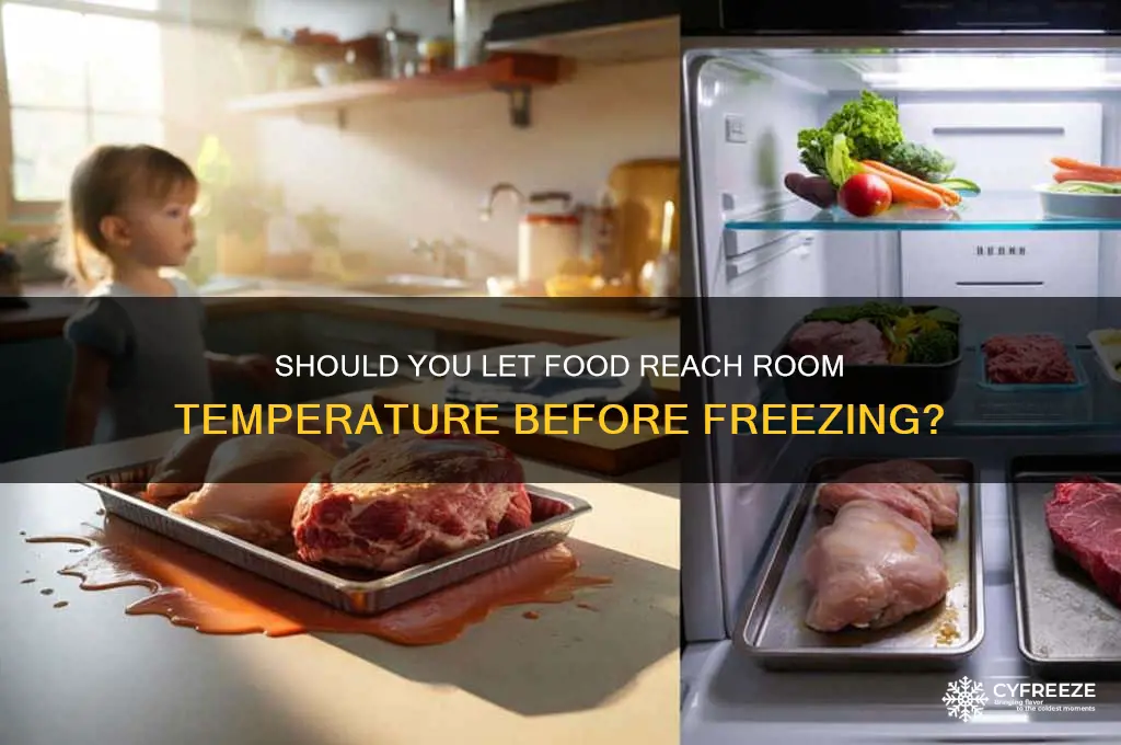 should u let food reach room temperature before freezing
