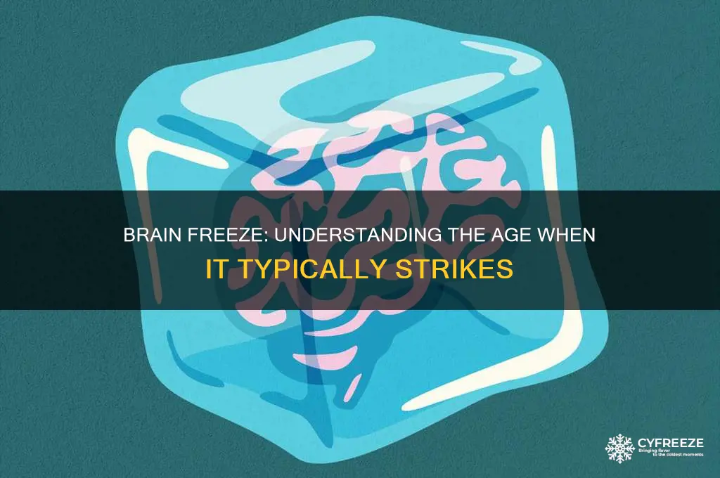 what age do you get brain freeze
