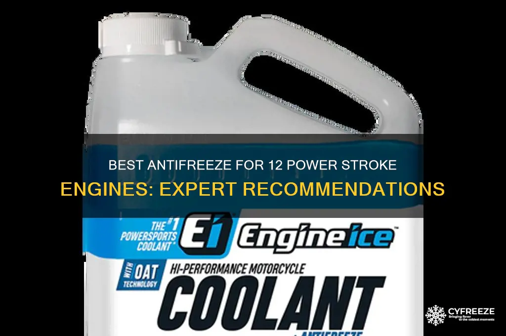 what anti freeze should i use in 12 power stroke