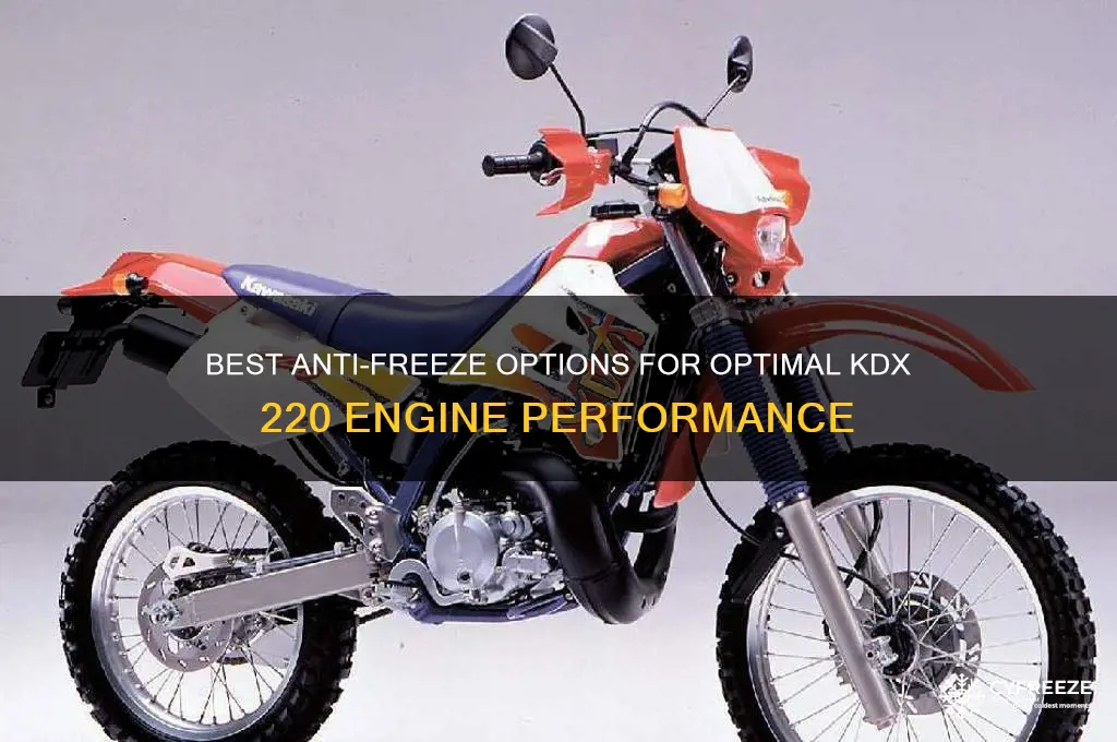 what anti freeze to use for kdx 220