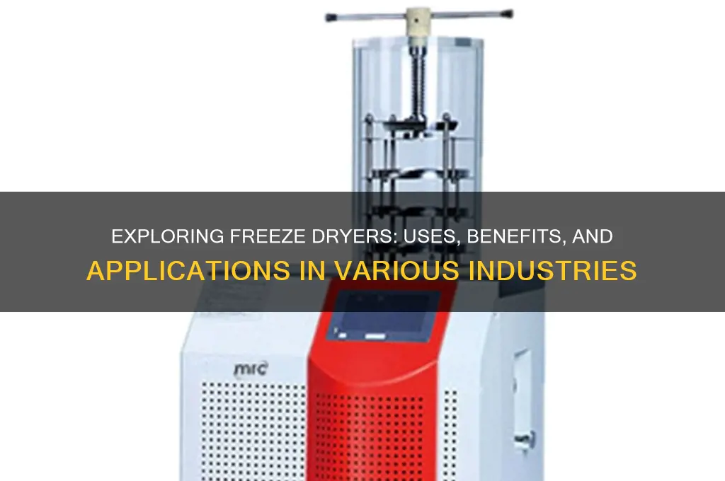 what are freeze dryers used for