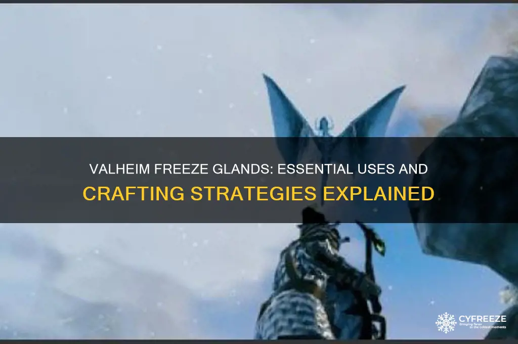 what are freeze glands used for valheim