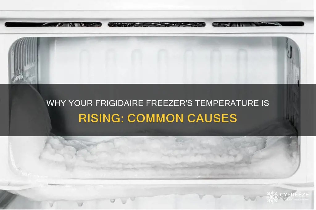 what causes the temperature to increase on a frigidaire freezer