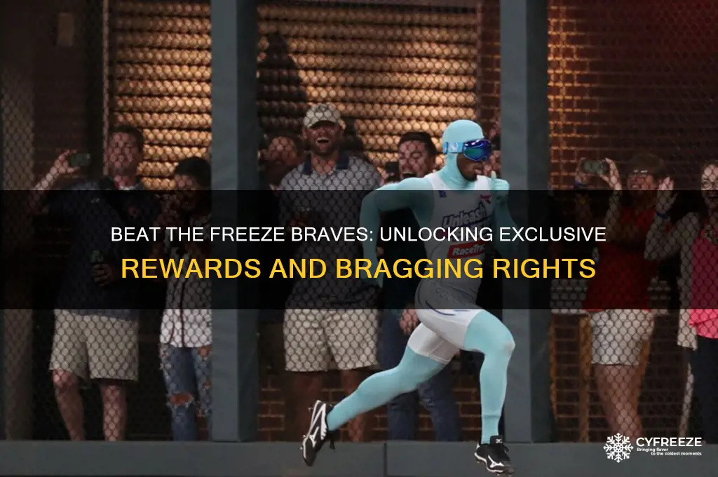 what do you get if you beat the freeze braves