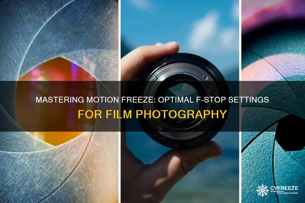 what f stop is used to freeze motion on film