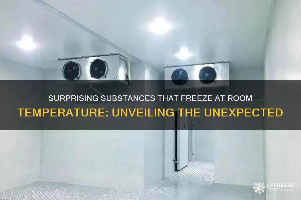 what freezes at room temperature