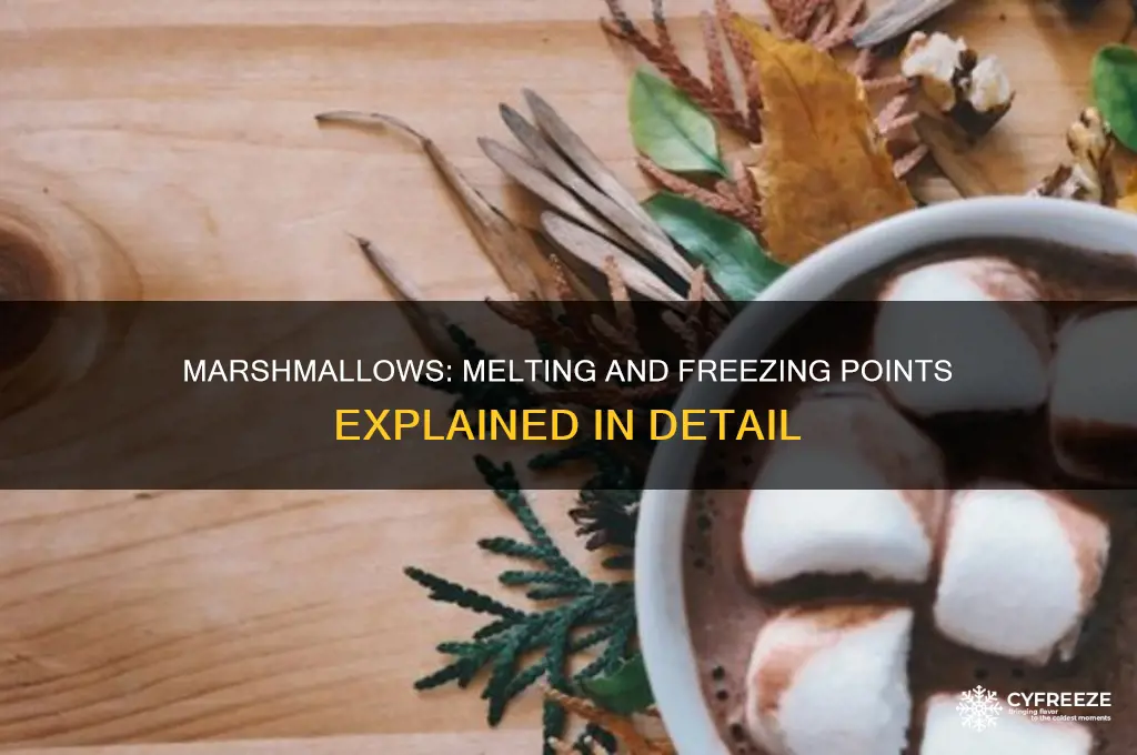 what is a marshmallows melting point and freezing point