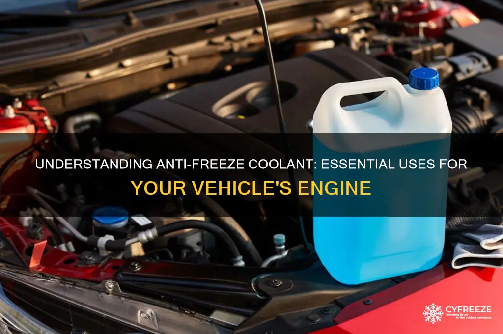 what is anti freeze coolant used for
