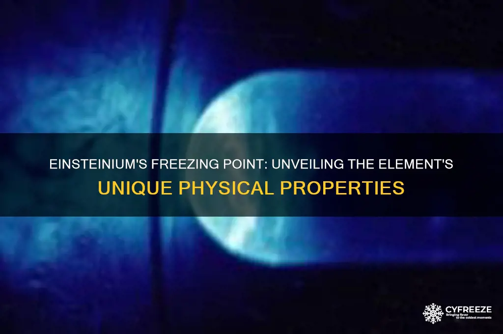 what is einsteinium freezing point