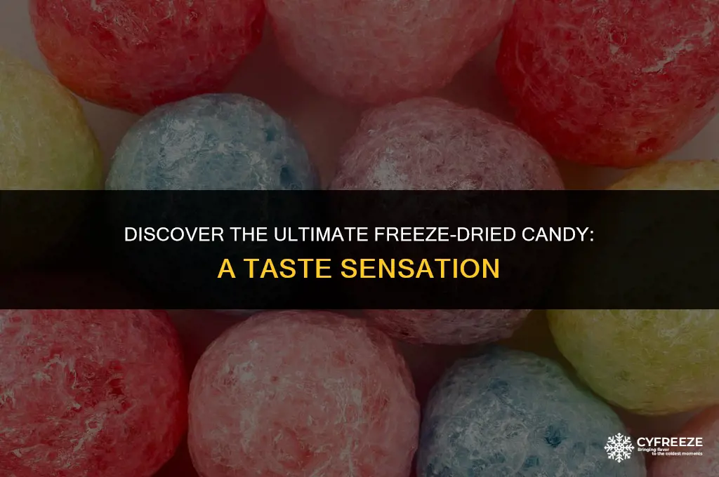 what is the best freeze dried candy
