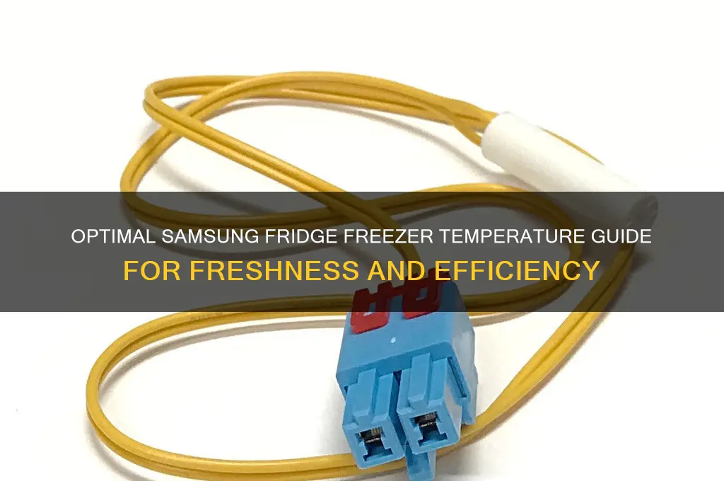 what is the correct temperature for a samsung fridge freezer