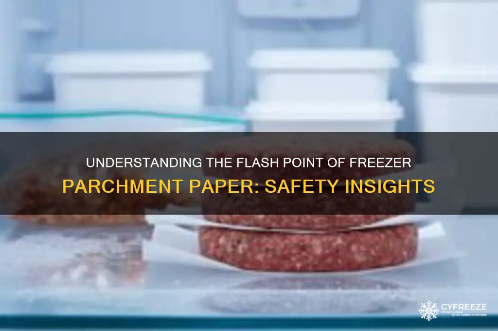 what is the flash point of freezer parchment paper
