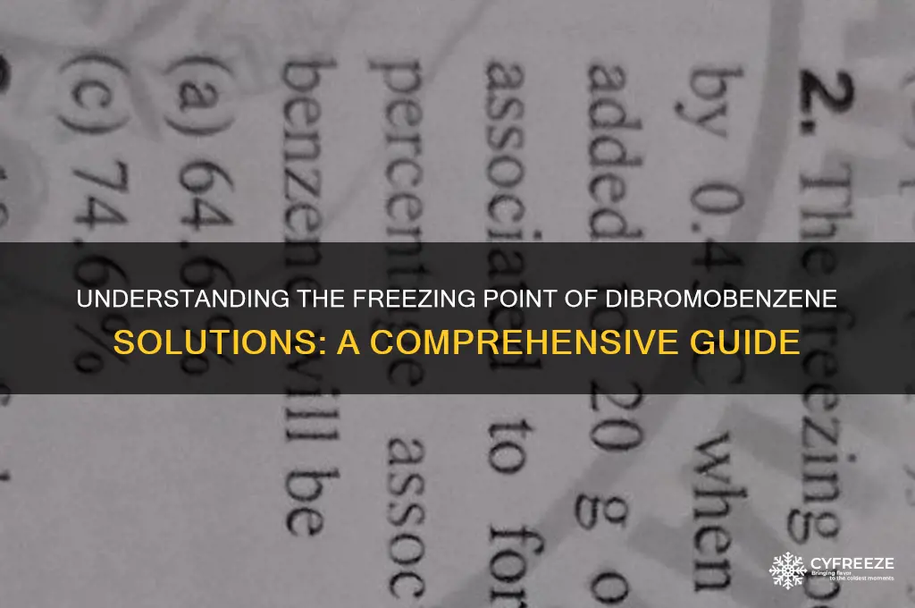 what is the freezing point of a solution of dibromobenzene